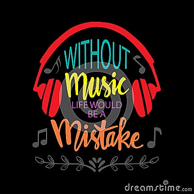 Without music life would be a mistake. Music quote. Stock Photo