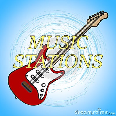 Music Stations Means Sound Track And Broadcast Stock Photo