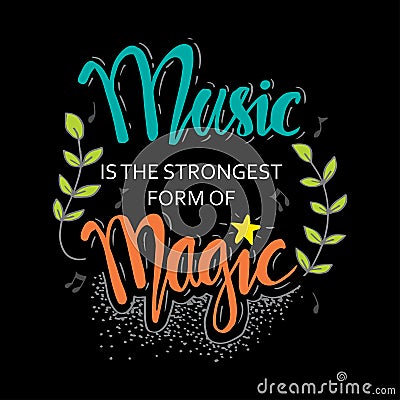 Music is the strongest form of magic. Hand drawn lettering quote. Stock Photo