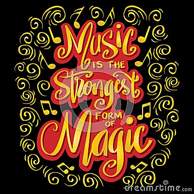 Music is the strongest form of magic. Vector Illustration