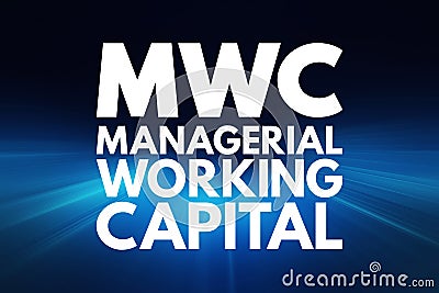 MWC - Managerial Working Capital acronym, business concept background Stock Photo