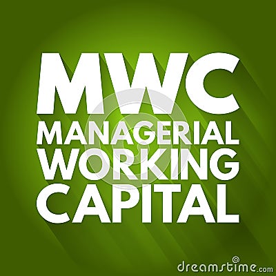 MWC - Managerial Working Capital acronym, business concept background Stock Photo