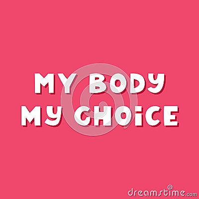 My body, my choice. Cute hand drawn lettering on red background. Body positive quote. Vector Illustration