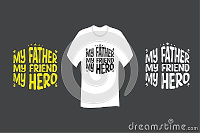 My Dad My Friend My Hero T Shirt SVG Cut File Design Vector Illustration