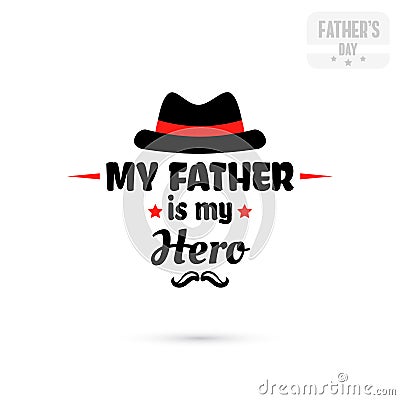 My Father Is My Hero Vector Illustration