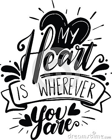 My Heart Is Wherever You Are Vector Illustration