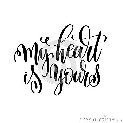 My heart is yours - hand lettering romantic quote Vector Illustration