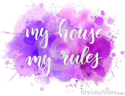 My house my rules lettering Vector Illustration