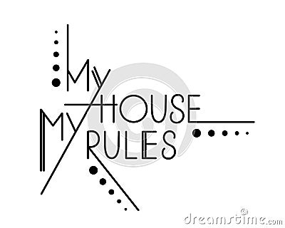 My House My Rules. Illustration with handlettering Vector Illustration