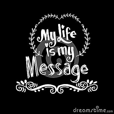 My Life is My Message. Vector Illustration