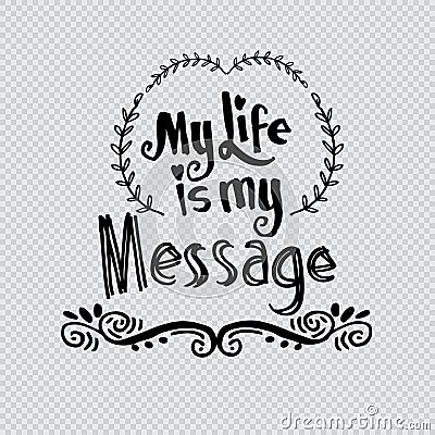 My Life is My Message. Stock Photo