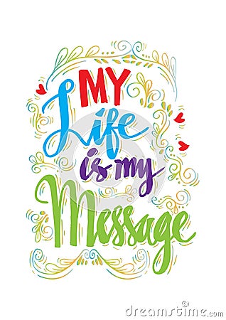 My life is my message. Stock Photo