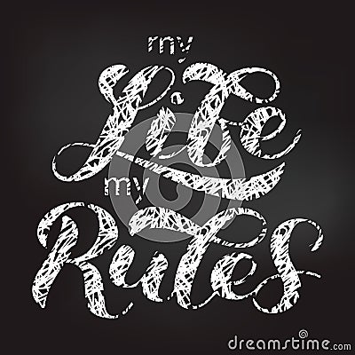 My life my rules brush lettering. Vector illustration for banner or poster Vector Illustration