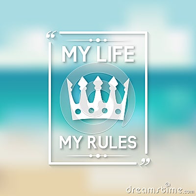 My life my rules inspirational quote background Vector Illustration