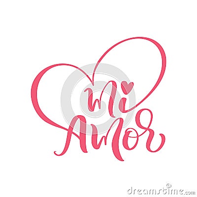 My love in Spanish vector digital calligraphy. Mi Amor vector hand lettering. Translation from Spanish to English of phrase You Stock Photo