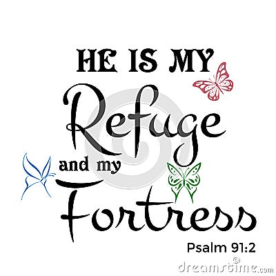 He is my refuge and my fortress Stock Photo