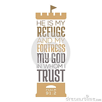 He is my refuge and my fortress, my god in whom i trust Vector Illustration