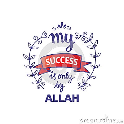 My success is only by Allah Vector Illustration