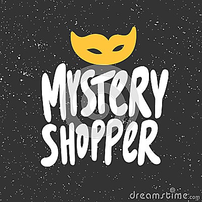 Mystery shopper. Vector hand drawn illustration with cartoon lettering. Vector Illustration