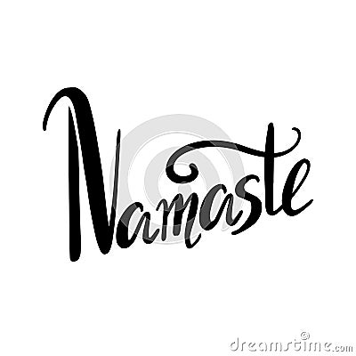 Namaste lettering. Calligraphy inscription. Brush Hand drawn quote. Isolated on white background. Vector positive word Vector Illustration