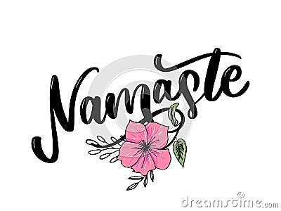 Namaste lettering Indian greeting, Hello in Hindi T shirt hand lettered calligraphic design. Inspirational vector Vector Illustration