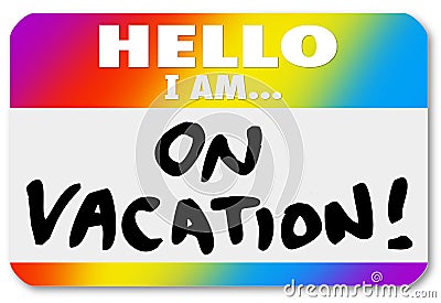 Name Tag Hello I Am On Vacation Sticker Nametag Stock Photo