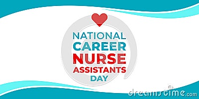 National Career Nurse Assistants Day. Vector banner for social media, card, poster. Illustration with text National Career Nurse Vector Illustration