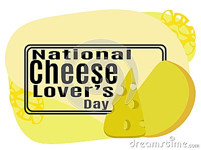 National Cheese Lovers Day, Idea for poster, banner, flyer, card or menu design Vector Illustration