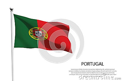 National flag Portugal waving on white background Vector Illustration