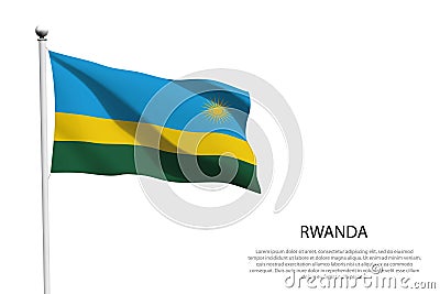 National flag Rwanda waving on white background Vector Illustration