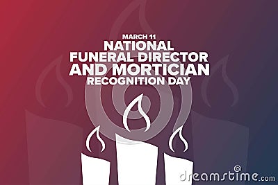 National Funeral Director and Mortician Recognition Day. March 11. Holiday concept. Template for background, banner Vector Illustration