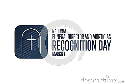 National Funeral Director and Mortician Recognition Day. March 11. Holiday concept. Template for background, banner Vector Illustration