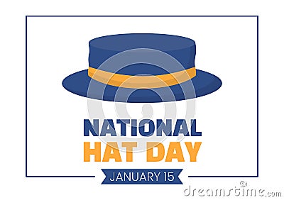 National Hat Day Celebrated Each Year on January 15th with Fedora Hats, Cap, Cloche or Derby in Flat Cartoon Illustration Vector Illustration