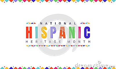 National Hispanic Heritage Month horizontal banner template with colorful text and flags on white background. Influence Vector Illustration