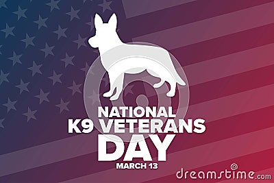 National K9 Veterans Day. March 13. Holiday concept. Template for background, banner, card, poster with text inscription Vector Illustration