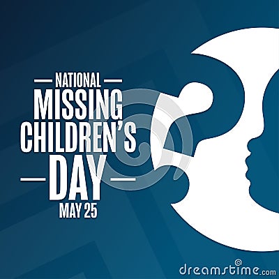 National Missing Children Day. May 25. Holiday concept. Template for background, banner, card, poster with text Vector Illustration
