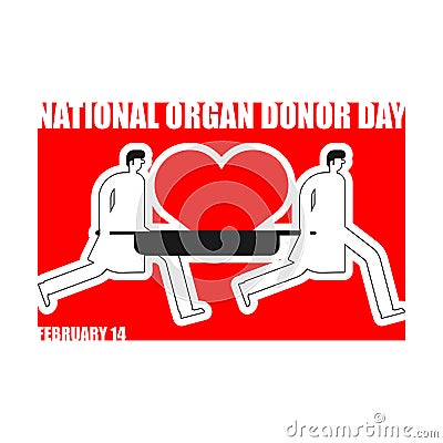 National organ donor day. Doctors carry heart on stretcher. 14th of February. Postcard, poster for holiday Vector Illustration