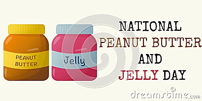 National peanut butter and jelly day. Jar with peanut butter and jelly. Flat style Vector Illustration