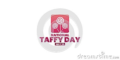 National Taffy Day, May 23 Vector Illustration