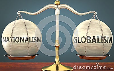 Nationalism and globalism staying in balance - pictured as a metal scale with weights and labels nationalism and globalism to Cartoon Illustration