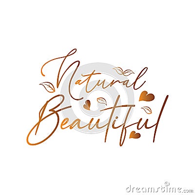 Natural beauty quote lettering craft design Vector Illustration