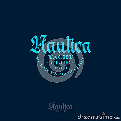 Nautica logo. Yacht Club Emblem. Lettering, Isolated, on Dark Background. Vector Illustration