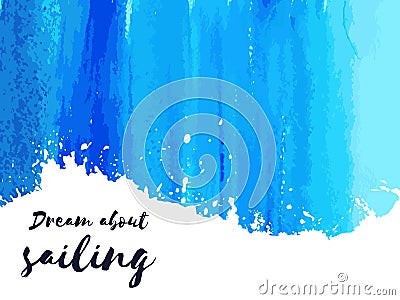 Nautical lettering on blue watercolor. Dream about sailing Vector Illustration