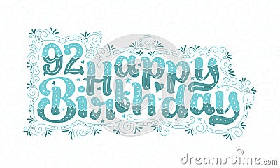 92nd Happy Birthday lettering, 92 years Birthday beautiful typography design with aqua dots, lines, and leaves Vector Illustration