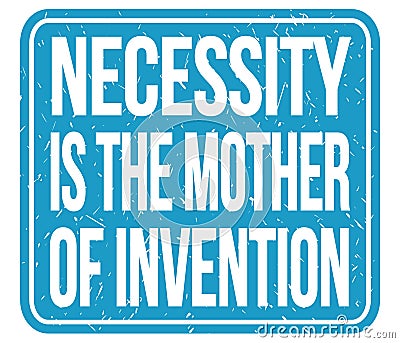NECESSITY IS THE MOTHER OF INVENTION, words on blue stamp sign Stock Photo