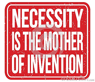 NECESSITY IS THE MOTHER OF INVENTION, words on red stamp sign Stock Photo