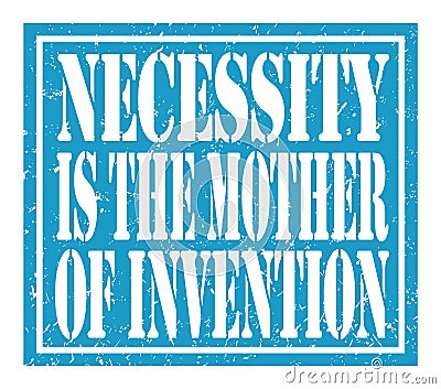 NECESSITY IS THE MOTHER OF INVENTION, text written on blue stamp sign Stock Photo