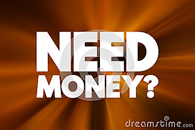 Need Money question text quote, concept background Stock Photo