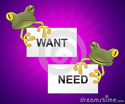 Need Versus Want Words Depicting Wanting Something Compared With Needing It - 3d Illustration Stock Photo