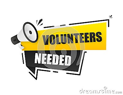 We need volunteers. Megaphone banner for ad. Volunteer service. Charity symbol. Loudspeaker with bubble. Concept of Vector Illustration